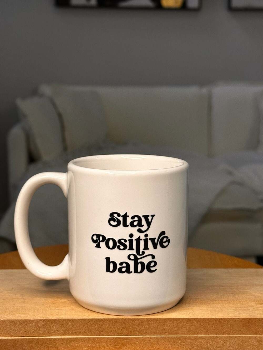 Stay Positive Babe Ceramic Coffee Mug White Black Text